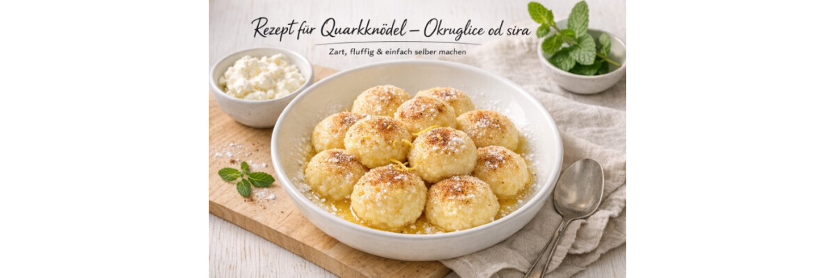 Quarkknödel – Okruglice od sira - Rezept für Quarkknödel aus Weißengrieß