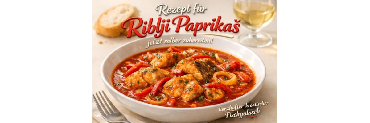 Rezept: Riblji Paprikaš (Kroatischer Fischgulasch) - Riblji Paprikaš – Traditioneller kroatischer Fischgulasch