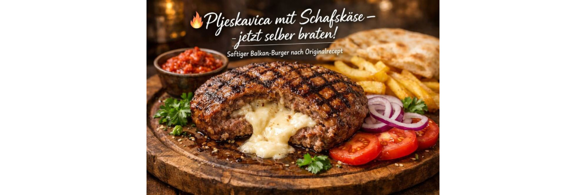Pljeskavica Rezept – gefüllt mit Schafskäse wie vom Balkan-Grill - Pljeskavica mit Schafskäse – Kroatisches Grillrezept