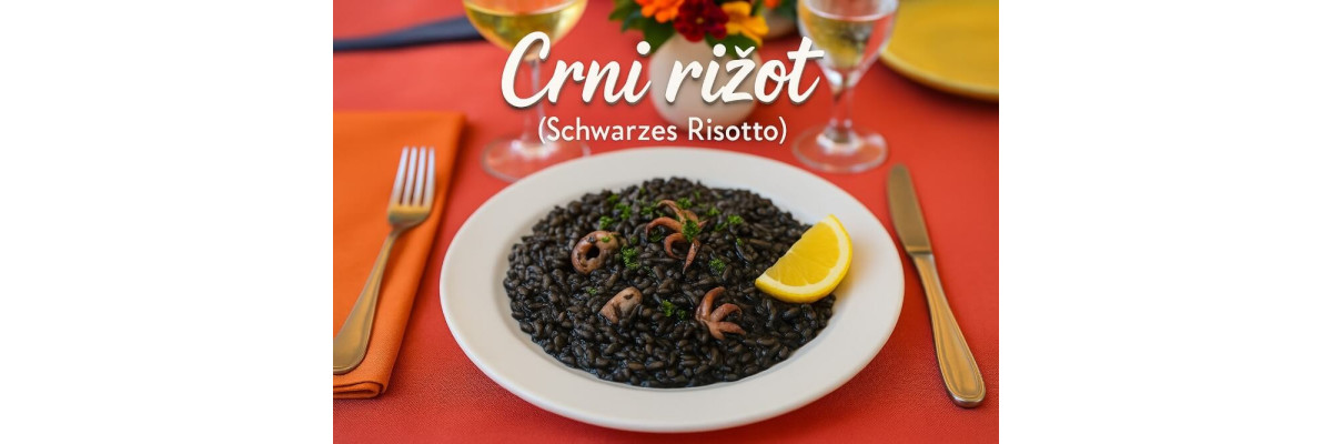 Crni rižot – Schwarzes Risotto mit Tintenfisch - Crni rižot – Original kroatisches Schwarzes Risotto mit Tintenfisch