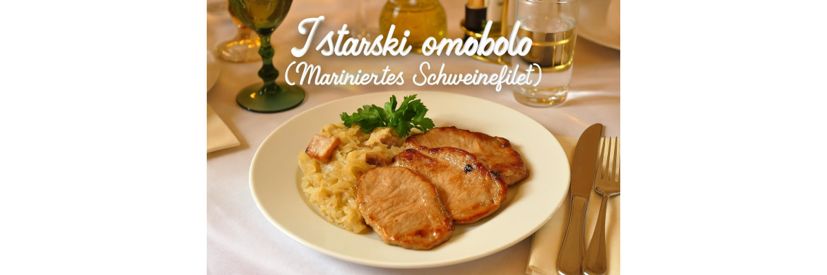 Istarski ombolo – Mariniertes Schweinefilet aus Istrien - Istarski ombolo – Traditionelles istrisches mariniertes Schweinefilet
