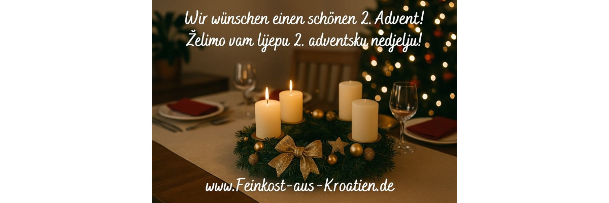 🎄 Wir wünschen einen wunderschönen 2. Advent - Schönen 2. Advent wünscht das Team von Feinkost aus Kroatien