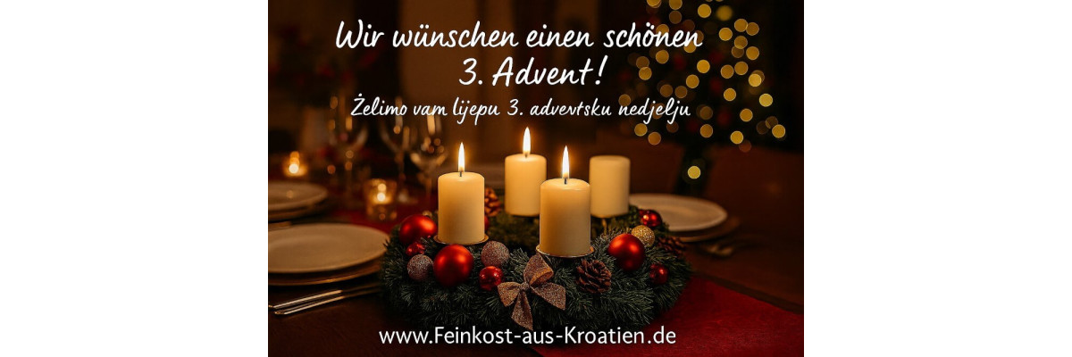 🎄 Einen schönen 3. Advent wünschen wir allen unseren Kunden - Schönen 3. Advent wünschen wir unseren Kunden | Feinkost aus Kroatien