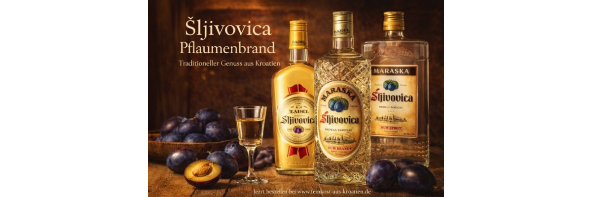 Was ist Šljivovica? Kroatischer Pflaumenbrand einfach erklärt - Was ist Šljivovica? Kroatischer Pflaumenbrand erklärt