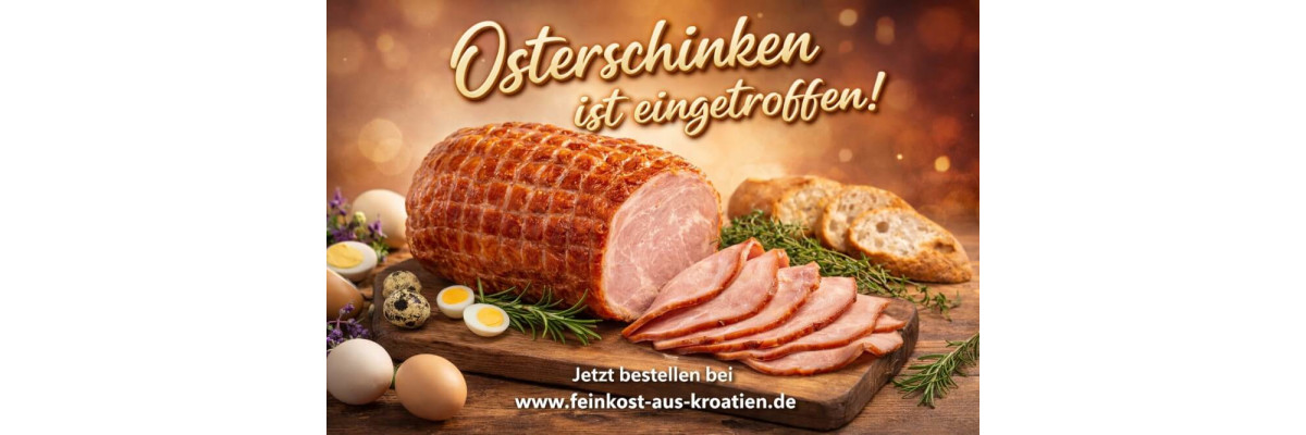 Osterschinken frisch eingetroffen – Jetzt für Ostern bestellen! - Osterschinken jetzt bestellen – Traditioneller Schinken für Ostern | Frisch eingetroffen