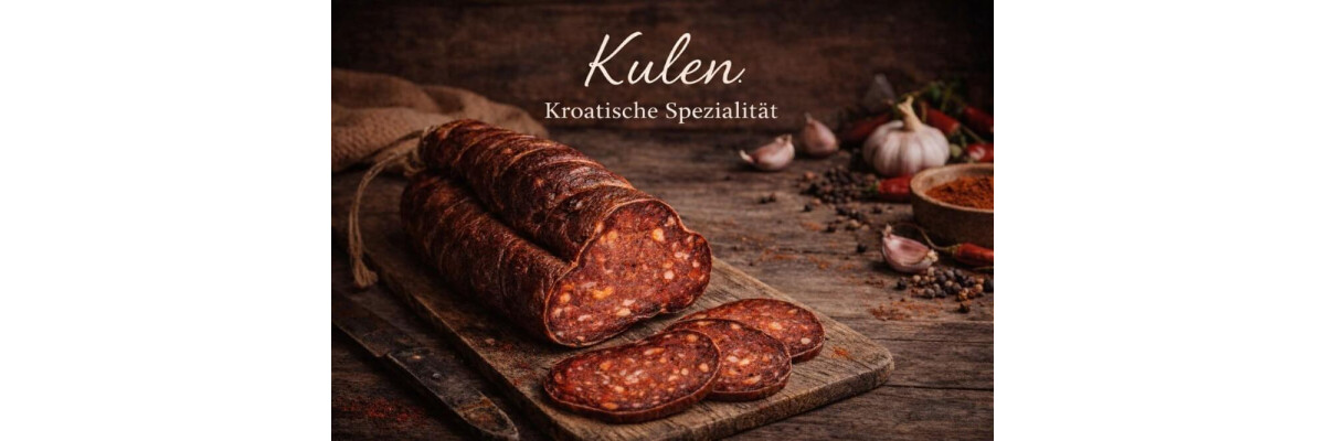?️ Kulen – kroatische Paprikawurst einfach erklärt  - Kulen – kroatische Paprikawurst erklärt + original Kulen kaufen
