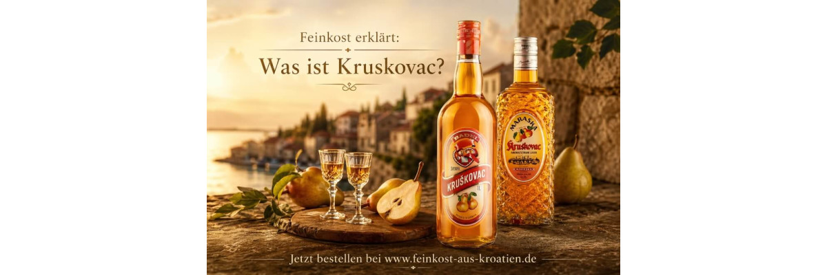 Feinkost erklärt: Was ist Kruskovac? - Feinkost erklärt: Was ist Kruskovac? Birnenlikör aus Kroatien einfach erklärt