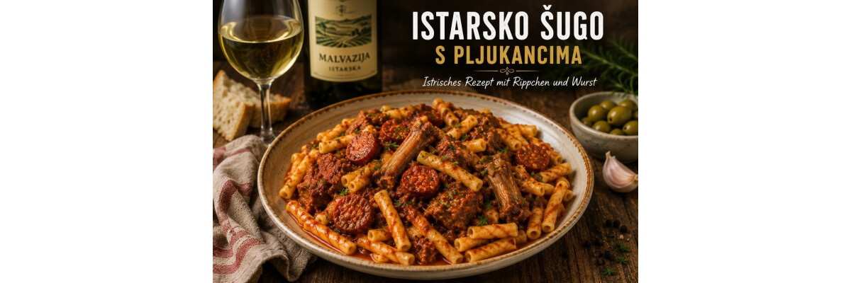 Istarsko šugo Rezept – Istrisches Šugo mit Pljukanci - Istarsko šugo mit Pljukanci – Istrisches Rezept mit Wurst und Rippchen