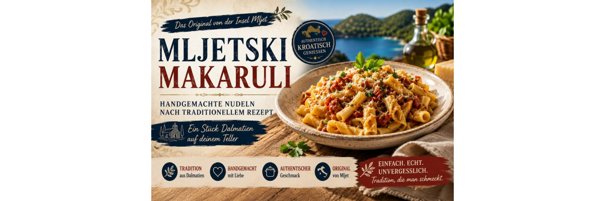 Mljetski makaruli – handgemachte Nudeln von der Insel Mljet - Mljetski makaruli – kroatische Nudeln von der Insel Mljet