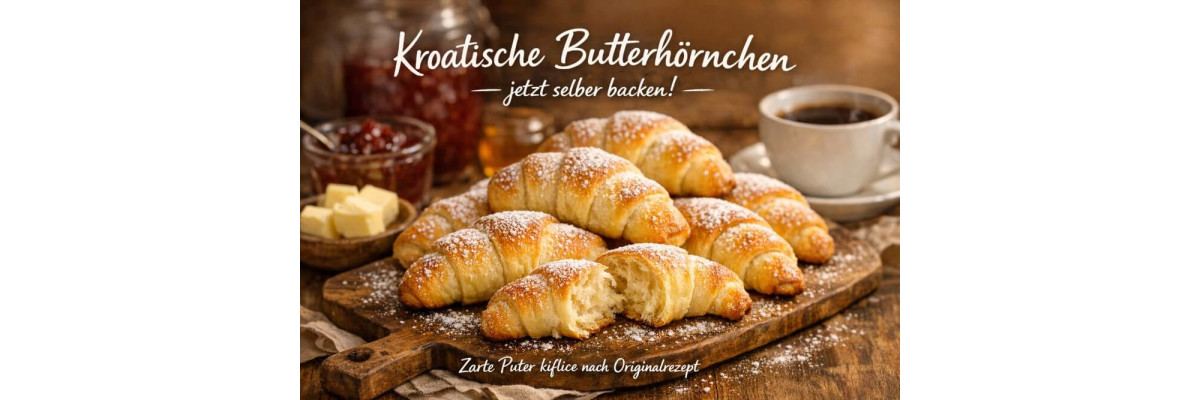 Butterhörnchen Puter Kiflice - Butterhörnchen Puter Kiflice – weiche Hörnchen backen